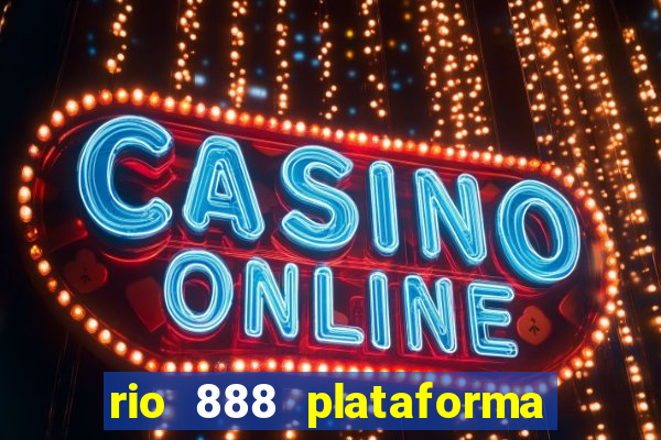 rio 888 plataforma de jogos